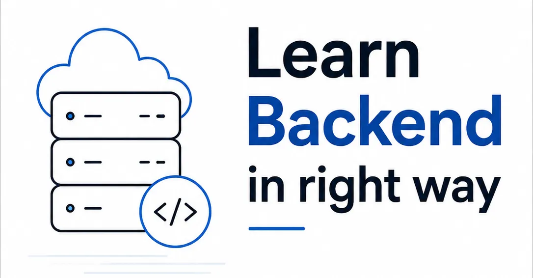 How to Actually Learn Backend in 2026